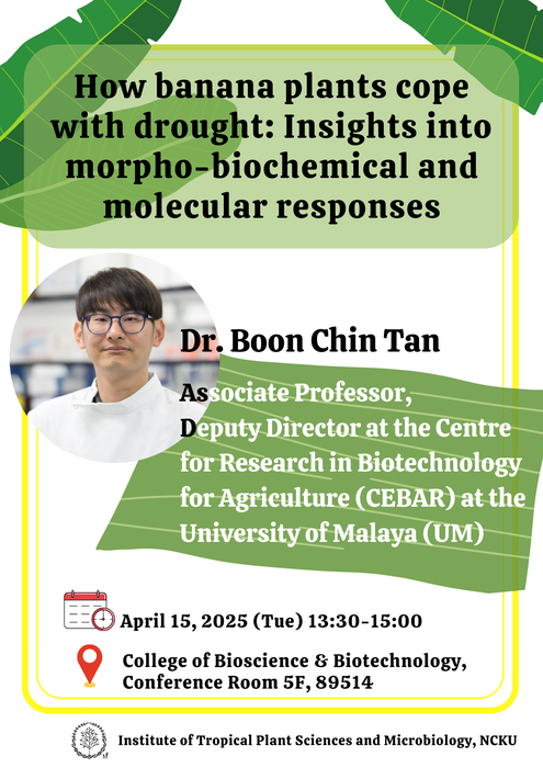 【Dr. Boon Chin Tan Speech】:How banana plants cope with drought: Insights into morpho-biochemical and molecular responses